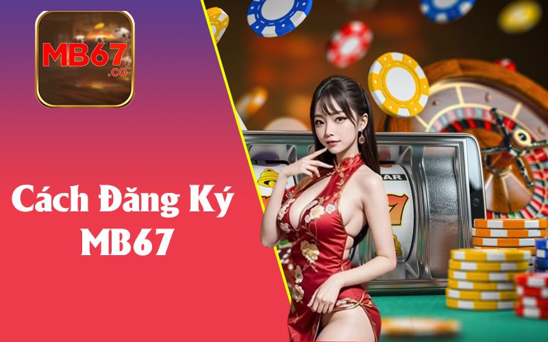 Hướng Dẫn Đăng Ký MB66 - Cách Đăng Ký và Sử Dụng Đơn Giản Nhất